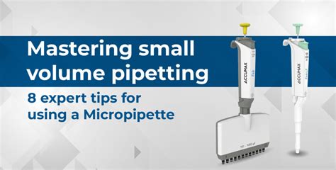 Mastering Small Volume Pipetting: Expert Tips for Precision